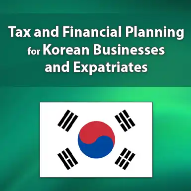 A Timeline for Foreign-Owned Entities to Navigate IRS Compliance, Form 5472 Reporting, and the U.S.-South Korea Tax Treaty